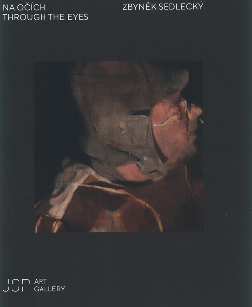Zbyněk Sedlecký : na očích = through the eyes
