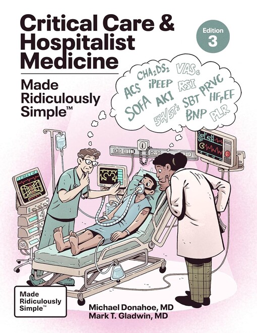 Critical care and hospitalist medicine : made ridiculously simple