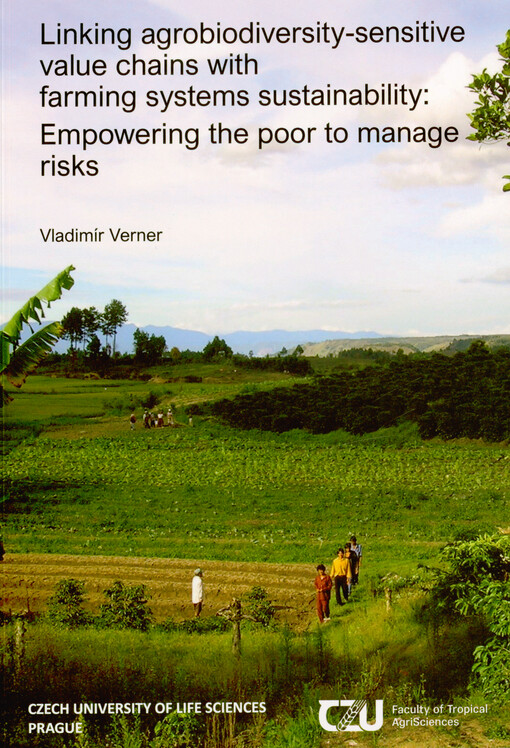 Linking agrobiodiversity-sensitive value chains with farming systems sustainability: empowering the poor to manage risks : habilitation thesis