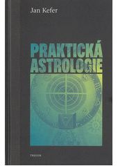 Praktická astrologie  (odkaz v elektronickém katalogu)
