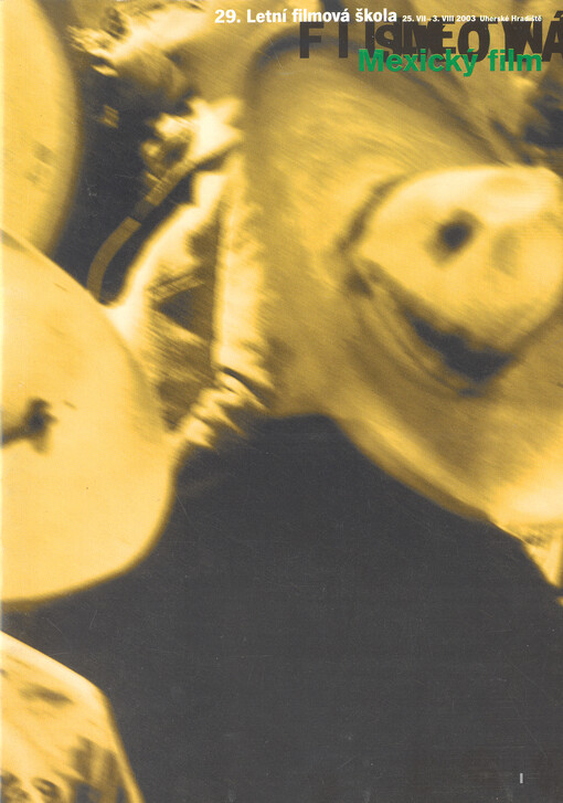 Mexický film : sborník textů ke stejnojmennému cyklu 29. Letní filmové školy v Uherském Hradišti 2003