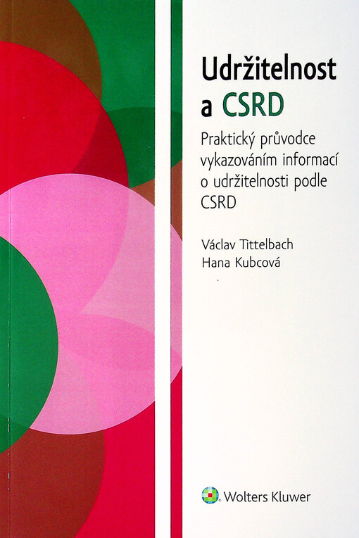 Udržitelnost a CSRD : praktický průvodce vykazováním informací o udržitelnosti podle CSRD