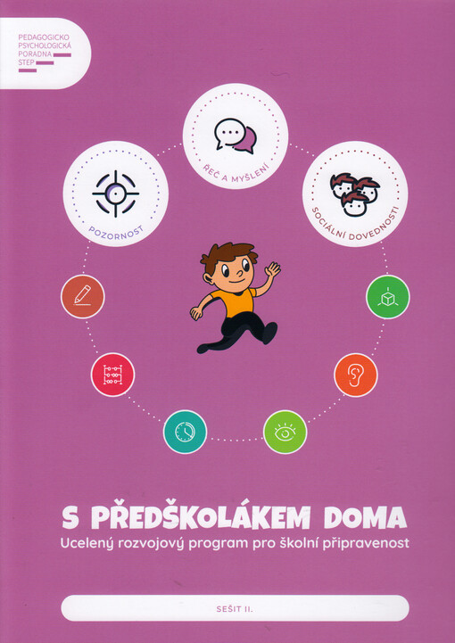 S předškolákem doma : ucelený rozvojový program pro školní připravenost. Sešit II., Pozornost, řeč a myšlení, sociální dovednosti