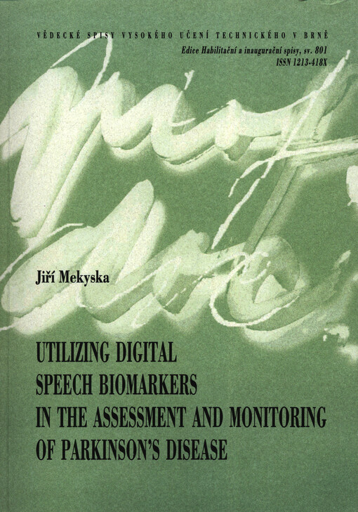 Utilizing digital speech biomarkers in the assessment and monitoring of Parkinson's disease = Využití digitálních řečových biomarkerů při hodnocení a monitorování Parkinsonovy nemoci : teze přednášky k profesorskému jmenovacímu řízení