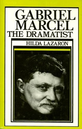 Gabriel Marcel the Dramatist