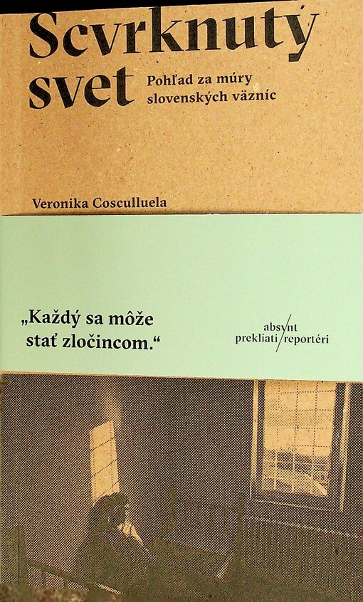 Scvrknutý svet: Pohľad za múry slovenských väzníc