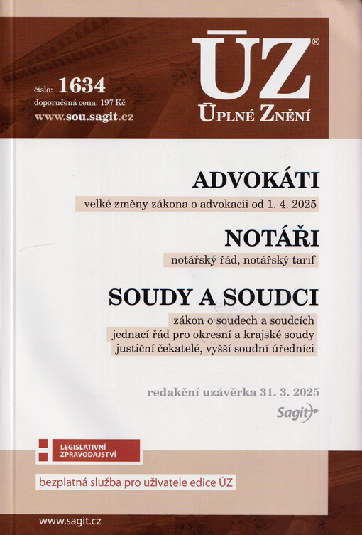 Advokáti : velké změny zákona o advokacii od 1.4.2025 ; Notáři : notářský řád, notářský tarif ; Soudy a soudci : zákon o soudech a soudcích, jednací řád pro okresní a krajské soudy, justiční čekatelé, vyšší soudní úředníci : redakční uzávěrka 31.3.2025