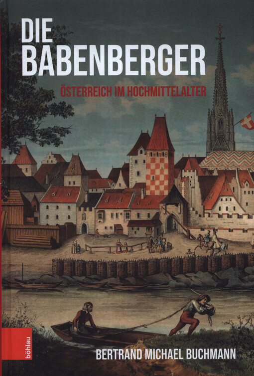 Die Babenberger : Österreich im Hochmittelalter