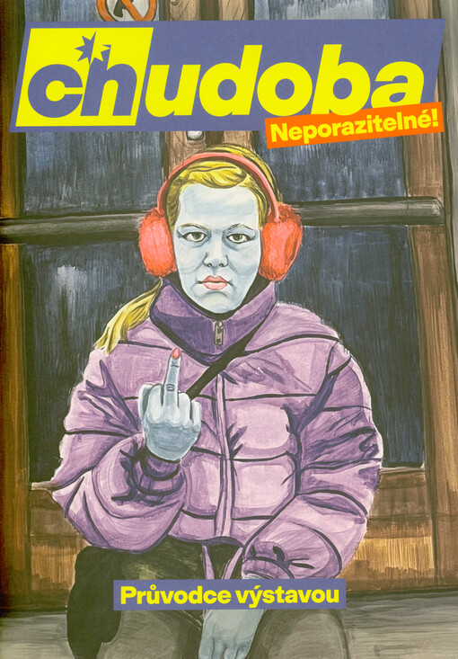 Chudoba : neporazitelné! : průvodce výstavou