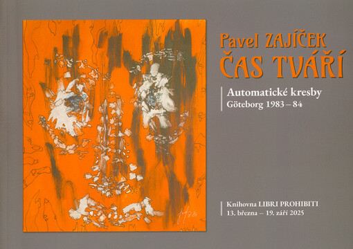Pavel Zajíček : čas tváří : automatické kresby, Göteborg 1983-84 : Knihovna Libri prohibiti 13. března - 19. září 2025
