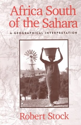 Africa south of the Sahara : a geographical interpretation