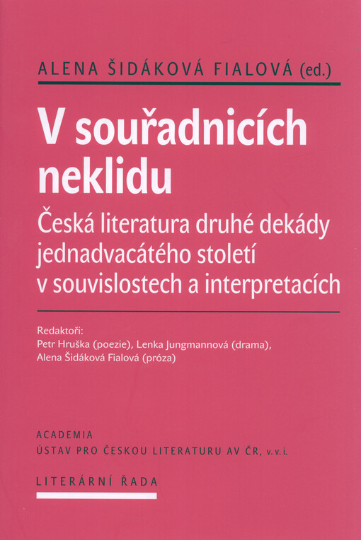 V souřadnicích neklidu : česká literatura druhé dekády jednadvacátého století v souvislostech a interpretacích