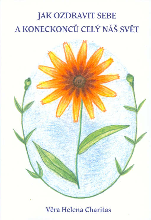 Jak ozdravit sebe a koneckonců celý náš svět