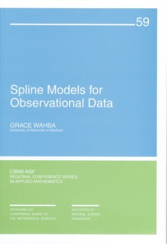 Spline Models for Observational Data (CBMS-NSF Regional Conference Series in Applied Mathematics)