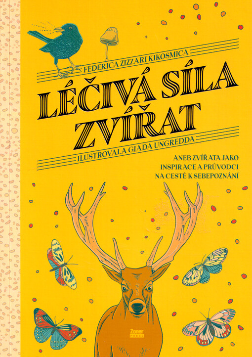 Léčivá síla zvířat, aneb, zvířata jako inspirace a průvodci na cestě k sebepoznání
