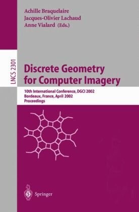 Discrete geometry for computer imagery : 10th International Conference, DGCI 2002, Bordeaux, France, April 3-5, 2002 ; proceedings