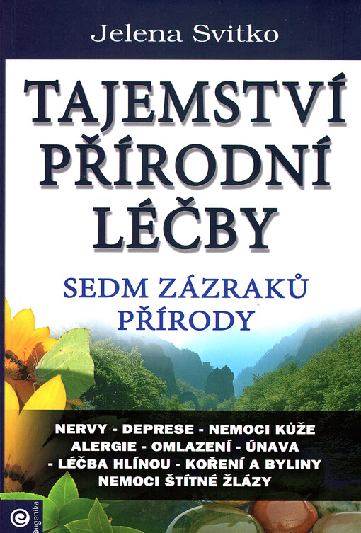 Tajemství přírodní léčby : sedm zázraků přírody