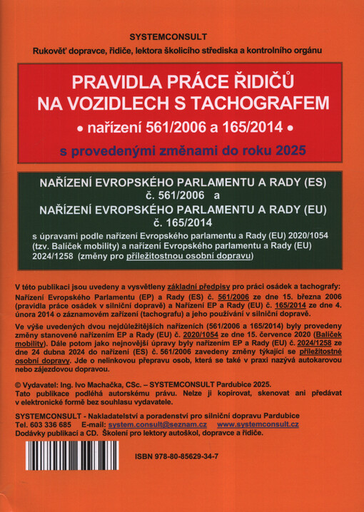 Pravidla práce řidičů na vozidlech s tachografem : nařízení 561/2006 a 165/2014 : s provedenými změnami do roku 2025 : rukověť dopravce, řidiče, lektora školicího střediska a kontrolního orgánu