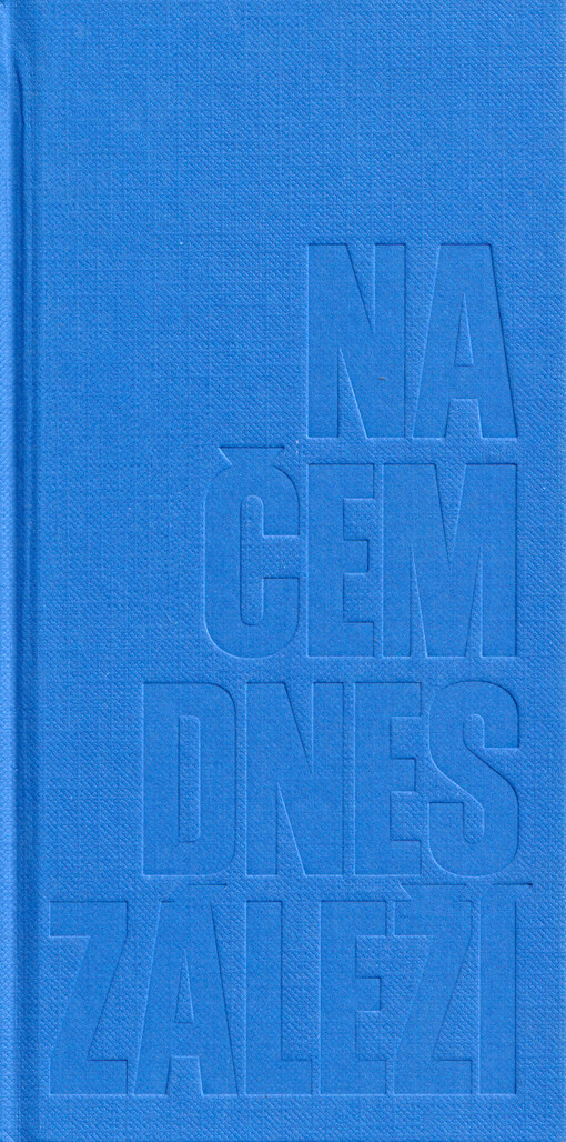 Na čem dnes záleží