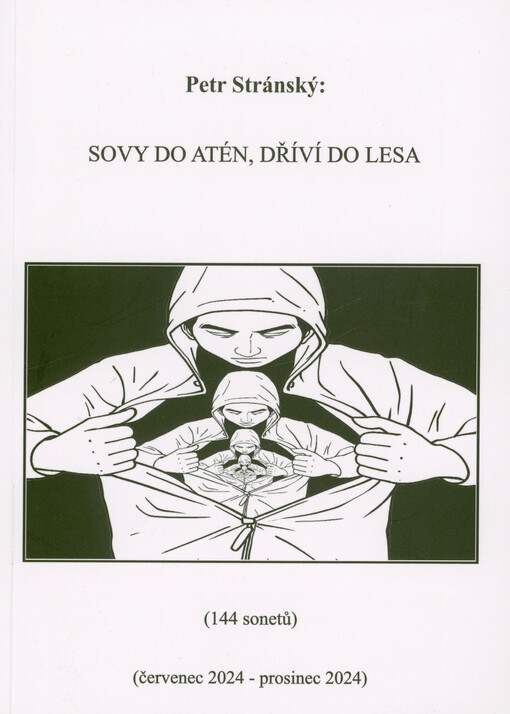 Sovy do Atén, dříví do lesa : (144 sonetů) : (červenec 2024 - prosinec 2024)