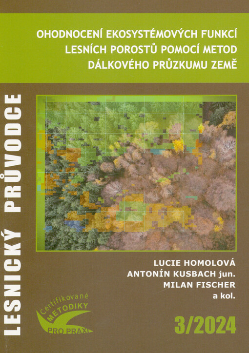 Ohodnocení ekosystémových funkcí lesních porostů pomocí metod dálkového průzkumu Země : certifikovaná metodika