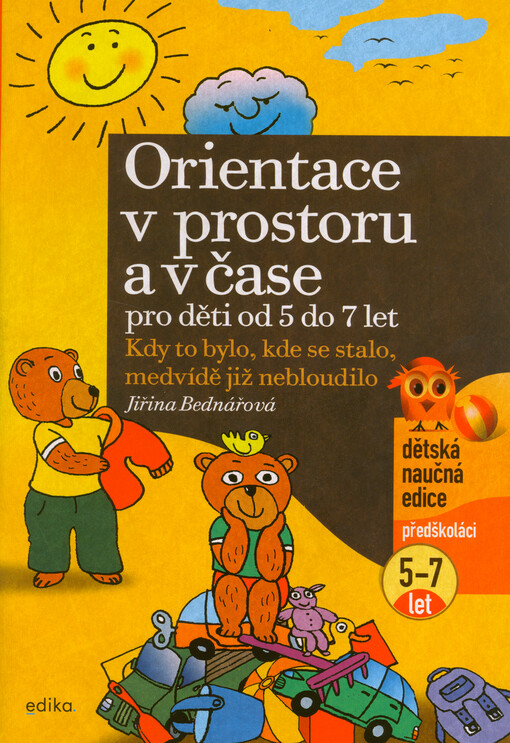 Orientace v prostoru a čase pro děti od 5 do 7 let : kdy to bylo, kde se stalo, medvídě již nebloudilo