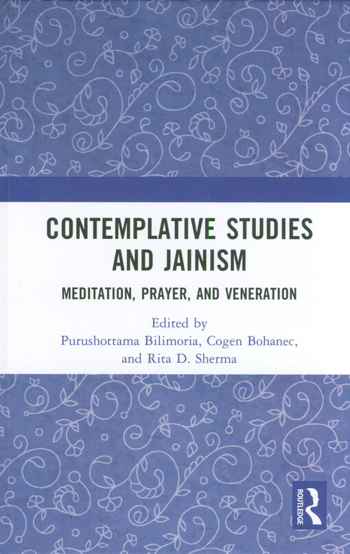 Contemplative studies and Jainism : meditation, prayer, and veneration