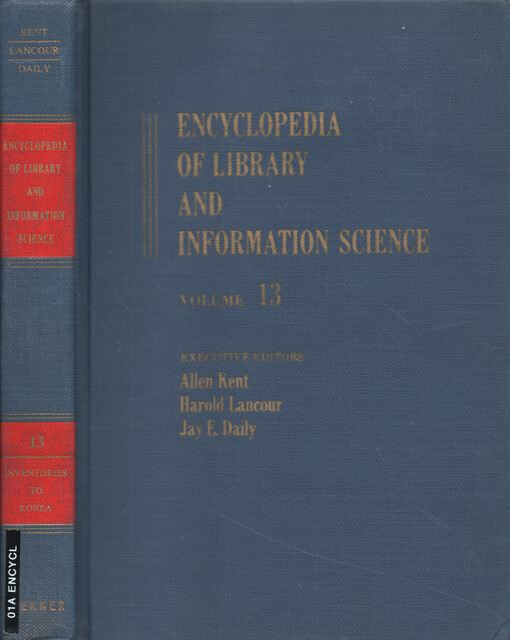 Encyclopedia of library and information science. Vol. 13, Inventories to Korea