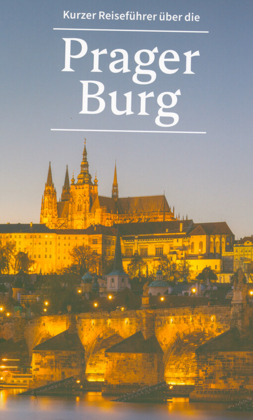 Kurzer Reiseführer über die Prager Burg