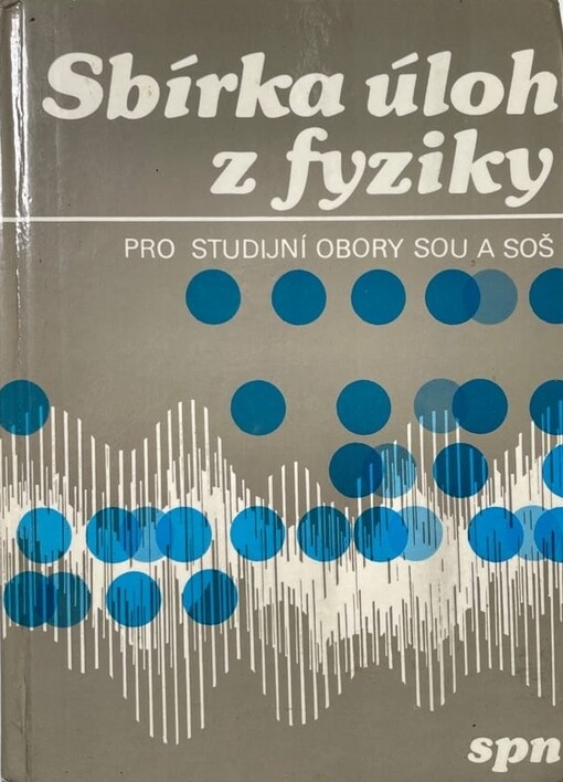 Sbírka úloh z fyziky :pro studijní obory SOU a SOŠ