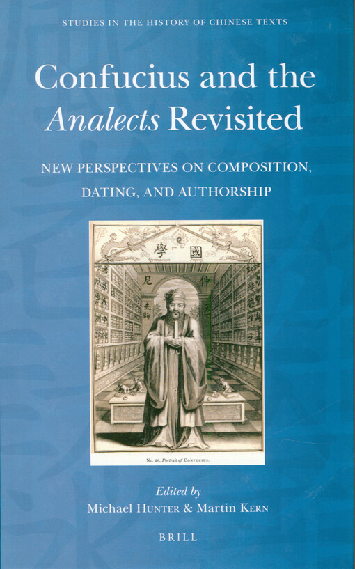 Confucius and the analects revisited : new perspectives on composition, dating, and authorship
