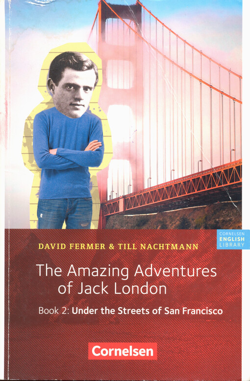 The Amazing Adventures of Jack London. Book 2, Under the Streets of San Francisco