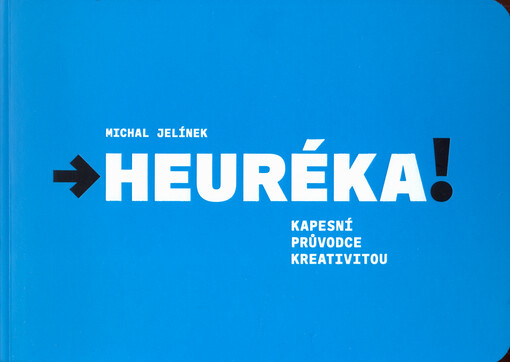 Heuréka! : kapesní průvodce kreativitou