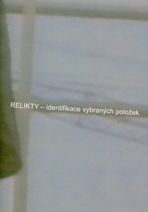 Martin Zetová : relikty - identifikace vybraných položek