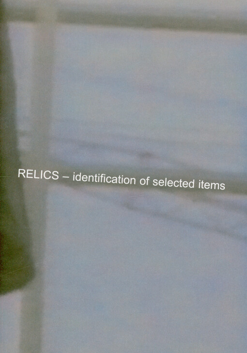 Martin Zetová : relics - identification of selected items
