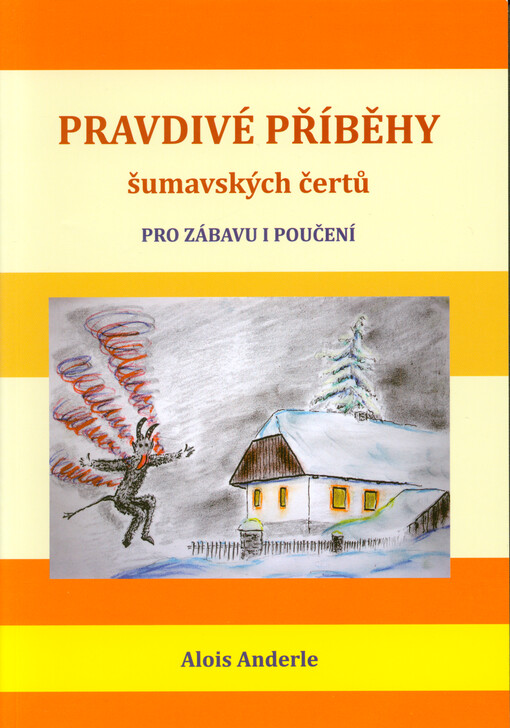 Pravdivé příběhy šumavských čertů : pro zábavu i poučení