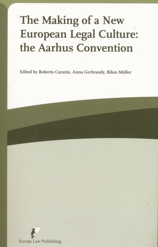 The making of a new European legal culture: the Aarhus Convention : at the crossroad of comparative law and EU law
