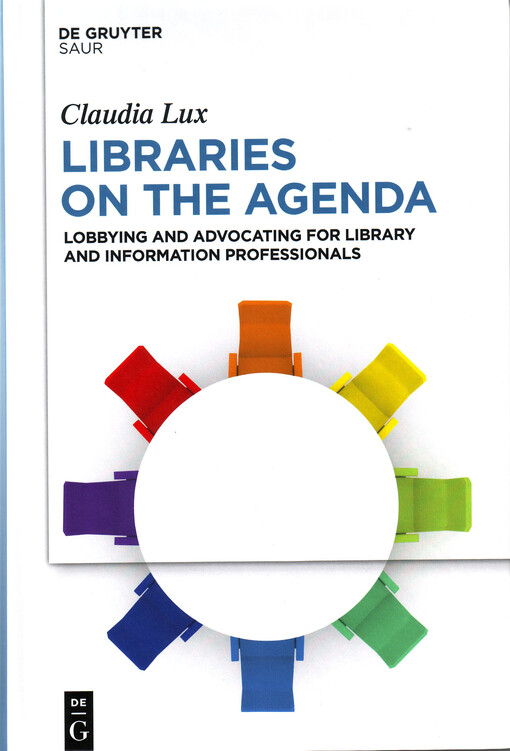 Libraries on the agenda : lobbying and advocating for library and information professionals
