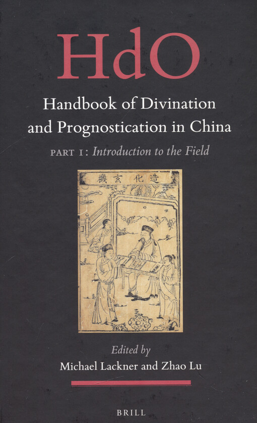 Handbook of divination and prognostication in China. Part 1, Introduction to the field