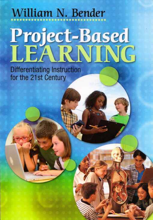 Project-based learning : differentiating instruction for the 21st century