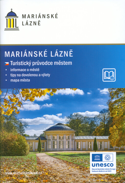 Mariánské Lázně : turistický průvodce městem : informace o městě, tipy na dovolenou a výlety, mapa města