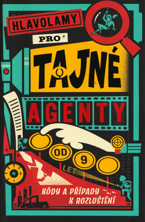 Hlavolamy pro tajné agenty : kódy a případy k rozluštění