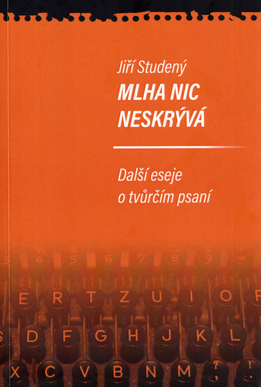 Mlha nic neskrývá : další eseje o tvůrčím psaní
