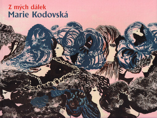 Marie Kodovská : z mých dálek