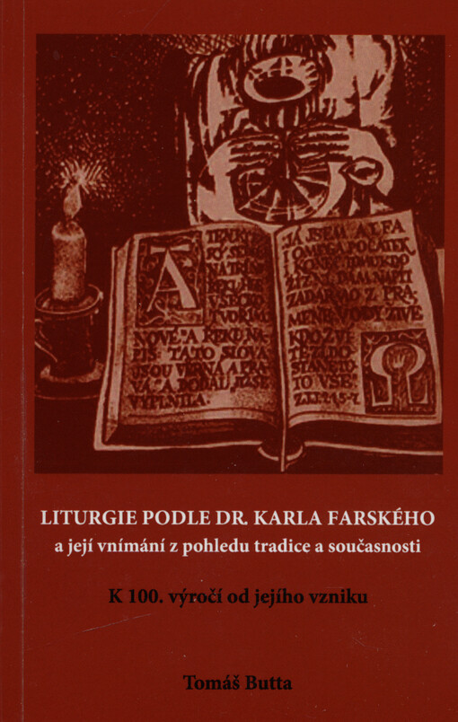 Liturgie podle dr. Karla Farského a její vnímání z pohledu tradice a současnosti : k 100. výročí od jejího vzniku
