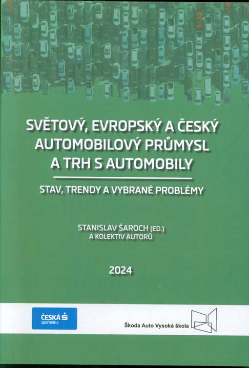 Světový, evropský a český automobilový průmysl a trh s automobily : stav, trendy a vybrané problémy