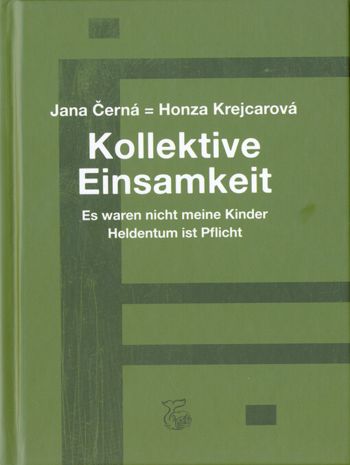 Kollektive Einsamkeit : Es waren nicht meine Kinder und Heldentum ist Pflicht