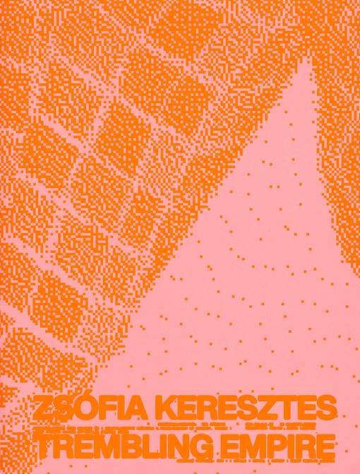 Zsófia Keresztes : trembling empire