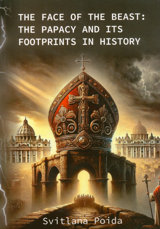 The face of the beast - the papacy and its foot-prints in history
