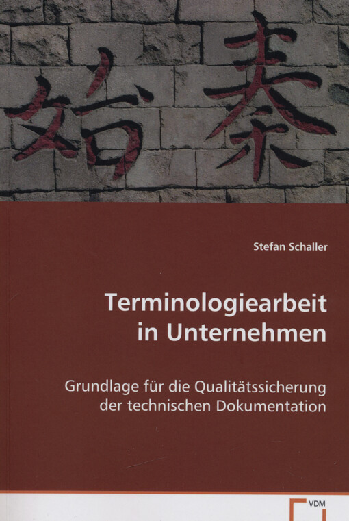Terminologienarbeit in Unternehmen : Grundlage für die Qualitätssicherung der technischen Dokumentation
